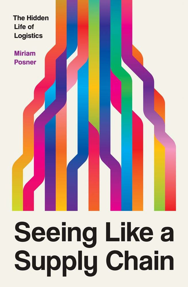 Seeing Like a Supply Chain: The Hidden Life of Logistics